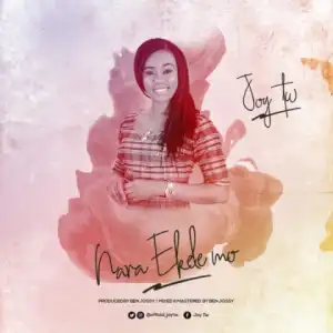 Joy Tw - Nara Ekele Mo